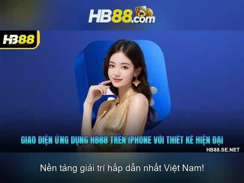Lợi thế và khả năng cạnh tranh của hb88 uy tin